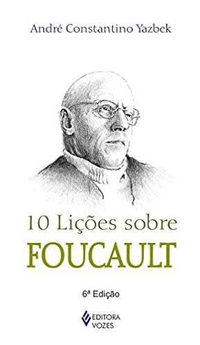 10 Lições sobre Foucault_André Constantino Yazbek