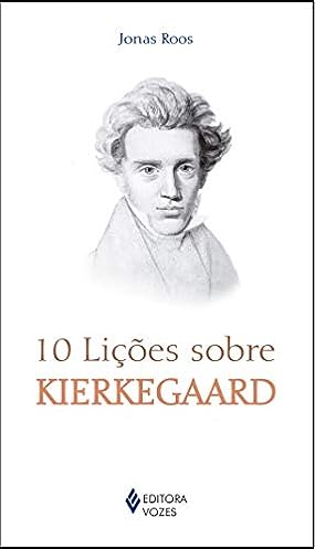 10 lições sobre Kierkegaard_Jonas Roos