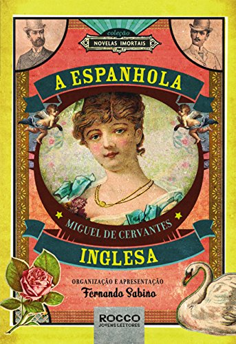 A Espanhola inglesa (Novelas Imortais)_Miguel de Cervantes