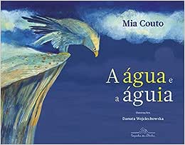 A água e a águia_Mia Couto