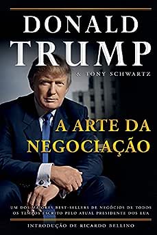 A arte da negociação_Donald J. Trump