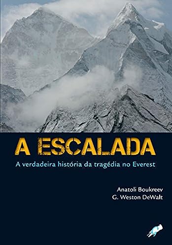A escalada: a verdadeira história da tragédia no everest_Anatoli Boukreev