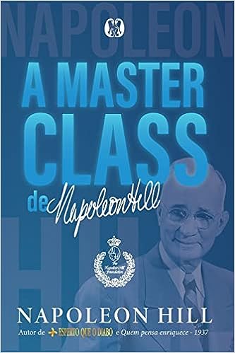 A masterclass de Napoleon Hill_Napoleon Hill