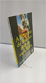 A resposta do sucesso está em suas mãos_Rodrigo Ubiratan Cardoso