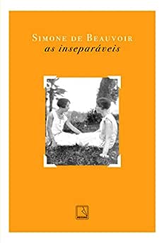 As inseparáveis_Simone de Beauvoir