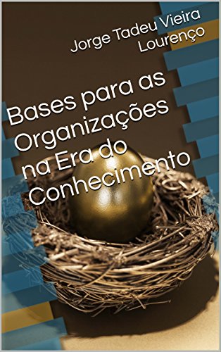 Bases para as Organizações na Era do Conhecimento_Jorge Tadeu Vieira Lourenço
