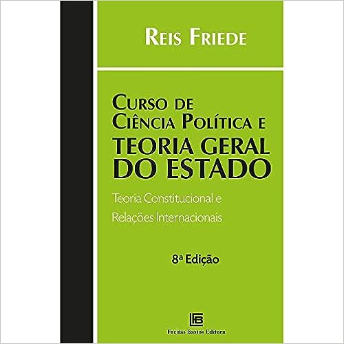 CURSO DE CIÊNCIA POLÍTICA E TEORIA GERAL DO ESTADO - TEORIA CONSTITUCIONAL_Reis Friede