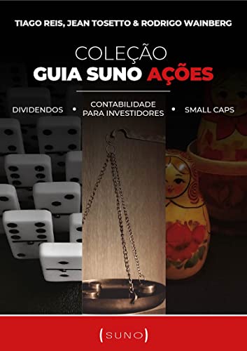 Coleção Guia Suno Ações: Dividendos + Contabilidade para Investidores + Small Caps_Tiago Reis