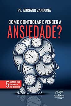 Como Controlar e Vencer a Ansiedade_Pr. Adriano Zandona