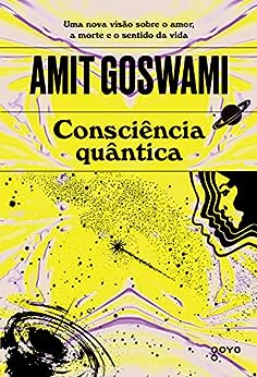 Consciência Quântica: Uma nova visão sobre amor