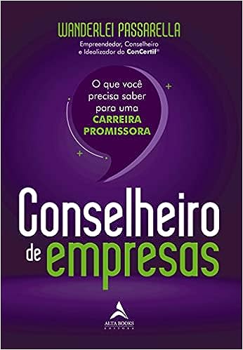 Conselheiro de empresas: o que você precisa saber para uma carreira promissora_Wanderlei Passarella