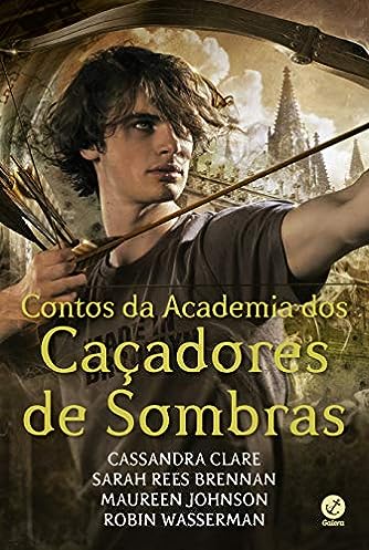 Contos da Academia dos Caçadores de Sombras_Cassandra Clare