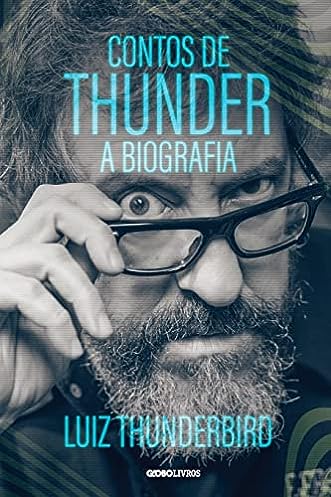Contos de Thunder: A biografia_Luiz Thunderbird