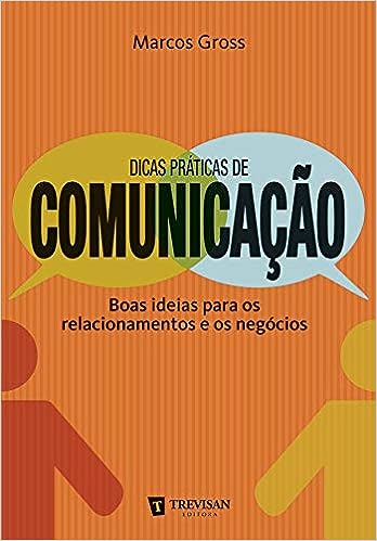 Dicas Práticas de Comunicação_Marcos Gross