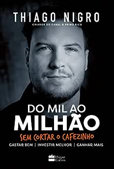 Do Mil ao Milhão. Sem Cortar o Cafezinho._Thiago Nigro