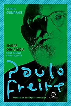 Educar com a mídia_Paulo Freire