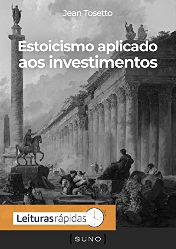 Estoicismo aplicado aos investimentos_Jean Tosetto
