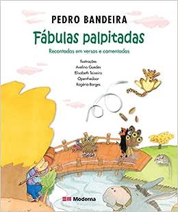 Fábulas Palpitadas. Recontadas em Versos e Comentadas_Pedro Bandeira