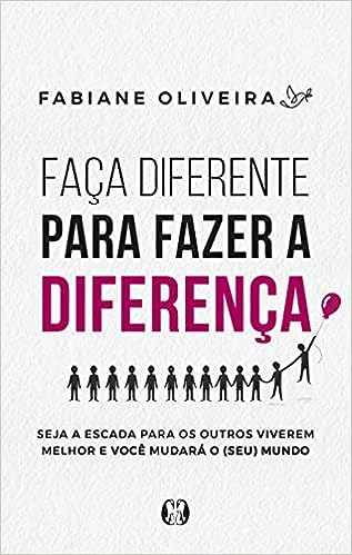 Faça diferente para fazer a diferença_Fabiane Oliveira