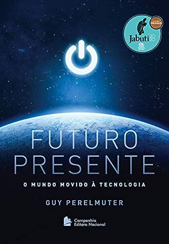 Futuro Presente: O mundo movido à tecnologia_Guy Perelmuter