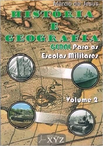 História e Geografia Geral Para as Escolas Militares - Volume 2_Márcio De Jesus