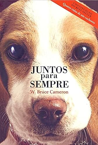 Juntos para sempre_W. Bruce Cameron
