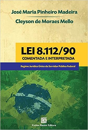 Lei 8.112/90 comentada e interpretada_Cleyson de Moraes Mello