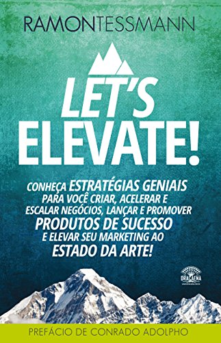 Let's elevate: Conheça estratégias geniais para você criar