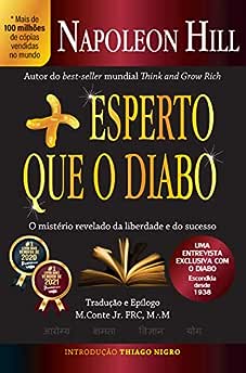 Mais esperto que o Diabo: O mistério revelado da liberdade e do sucesso_Napoleon Hill