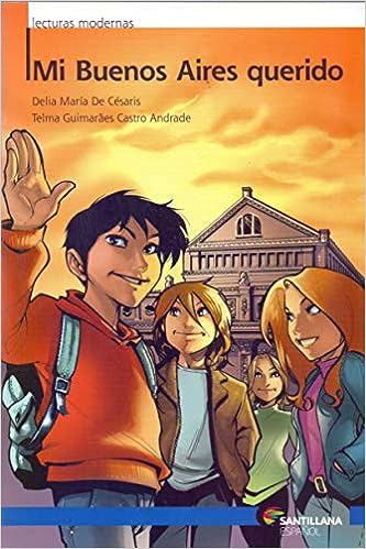 Mi Buenos Aires Querido - Coleção Lecturas Modernas - Nível 1 - 2ª Edição_DELIA MARÍA DE CÉSARIS