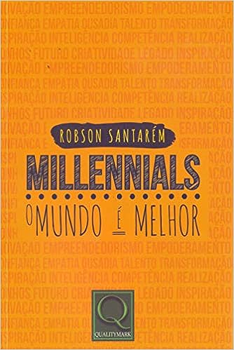 Millennials - O Mundo É Melhor_Robson Santarem