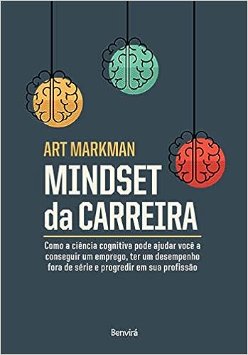 Mindset Da Carreira: Como a ciência cognitiva pode ajudar você a conseguir um emprego
