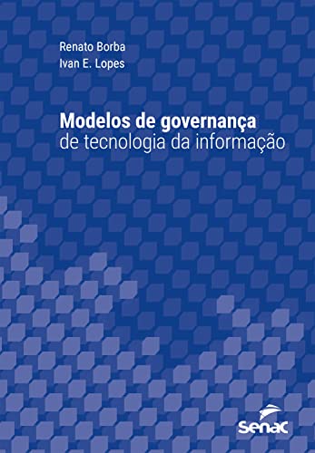 Modelos de governança de tecnologia da informação (Série Universitária)_Renato Borba