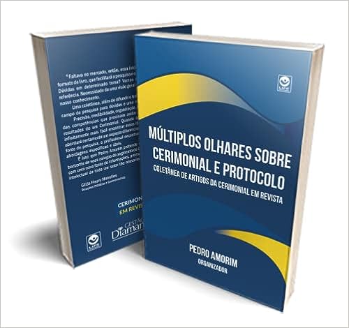 Múltiplus olhares sobre Cerimonial e Protocolo: Coletânea de Artigos da Cerimonial em Revista_Pedro Amorim