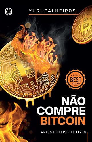 Não compre Bitcoin_Yuri Palheiros