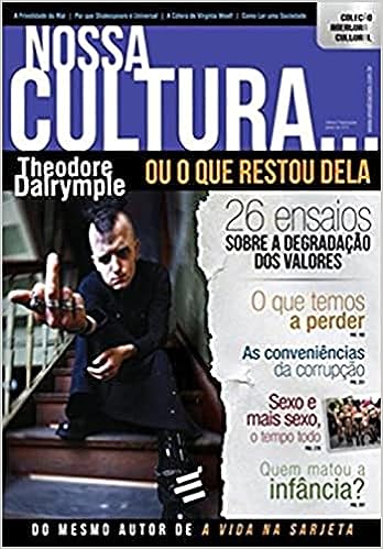 Nossa Cultura... Ou o que Restou Dela_Theodore Dalrymple