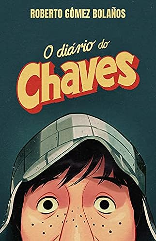 O Diário do Chaves (Livro oficial de Roberto Gómez Bolaños)_Roberto Gómez Bolaños