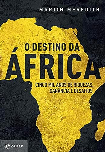 O destino da África: Cinco mil anos de riquezas