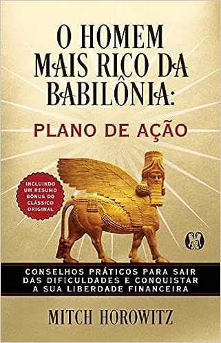O homem mais rico da Babilônia: Plano de ação_Mitch Horowitz