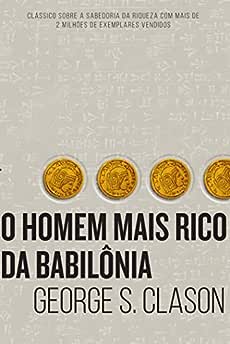 O homem mais rico da Babilônia_George S Clason