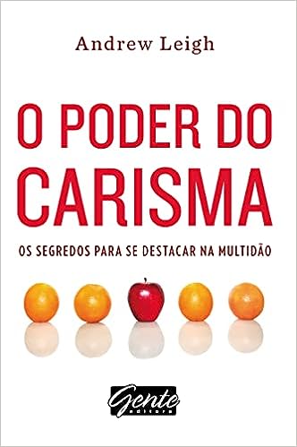 O poder do carisma_Andrew Leigh