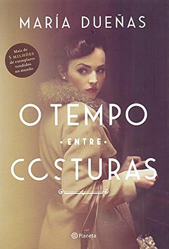 O tempo entre costuras: 4ª Edição_María Dueñas