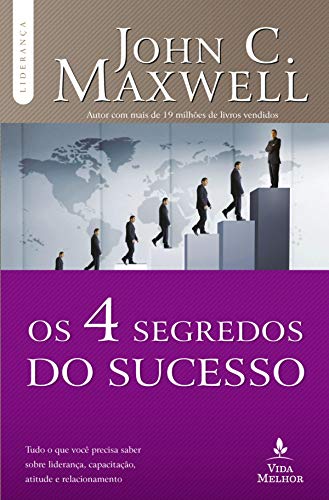 Os 4 Segredos do sucesso: Tudo o que você precisa saber sobre liderança