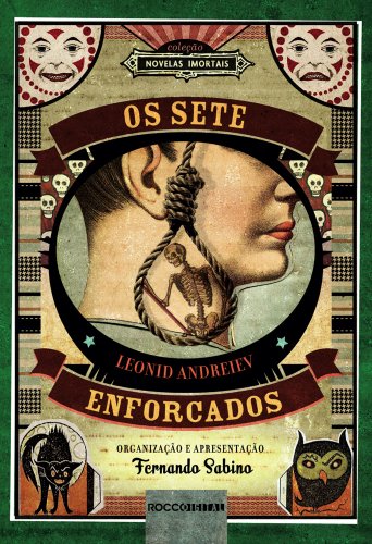 Os Sete Enforcados (Novelas Imortais)_Leonid Andreiev