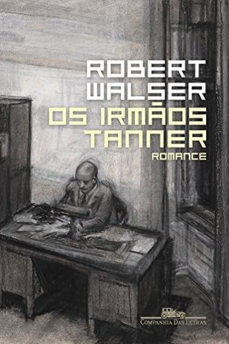 Os irmãos Tanner_Robert Walser