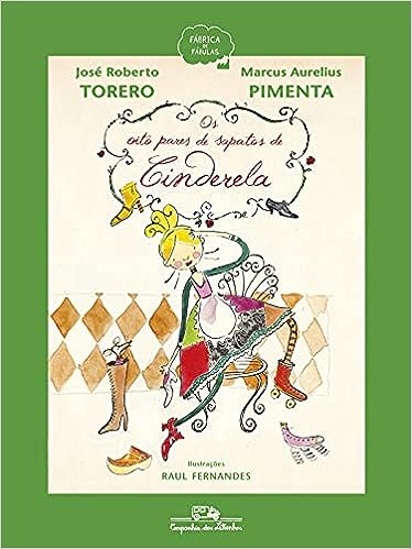 Os oito pares de sapatos de Cinderela_José Roberto Torero