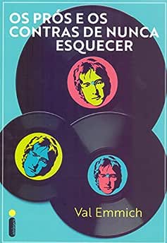 Os prós e os contras de nunca esquecer_Val Emmich
