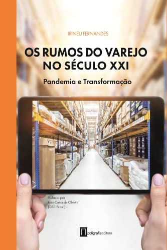 Os rumos do varejo no século XXI: Pandemia e Transformação (Varejo em Foco)_Irineu  Fernandes