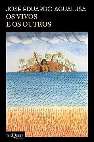 Os vivos e os outros_José Eduardo Agualusa