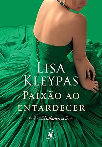 Paixão ao entardecer (Os Hathaways – Livro 5): A história de Beatrix_Lisa Kleypas
